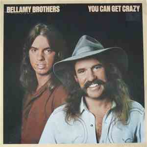 Bellamy Brothers - You Can Get Crazy