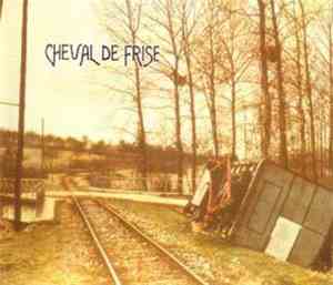 Cheval De Frise - Cheval De Frise