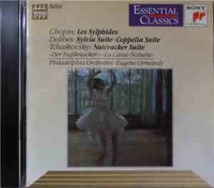 Chopin, Delibes, Tchaikovsky, The Philadelphia Orchestra, Eugene Ormandy - Les Sylphides/Sylvia Suite-Coppelia Suite/ Nutcracker Suite