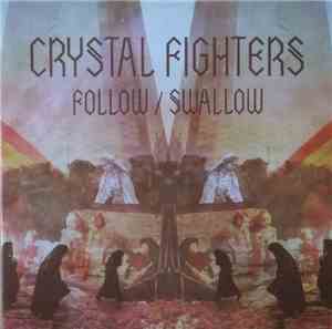 Crystal Fighters - Follow / Swallow