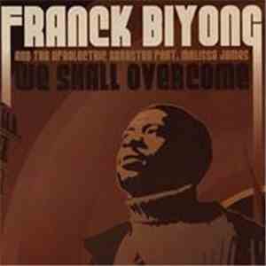 Franck Biyong And The Afrolectric Orkestra Feat. Melissa James - We Shall Overcome