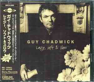 Guy Chadwick - Lazy, Soft & Slow