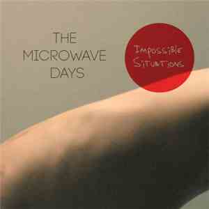 Impossible Situations - The Microwave Days