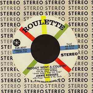Jimmie Rodgers  With Hugo Peretti & His Orch. - Froggy Went A-Courtin' / Liza