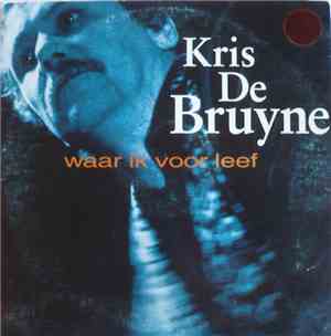 Kris De Bruyne - Waar Ik Voor Leef