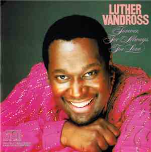 Luther Vandross - Forever, For Always, For Love