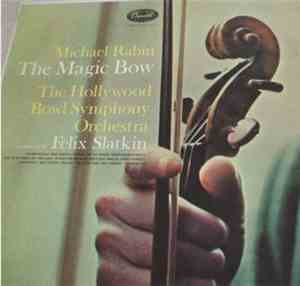 Michael Rabin, The Hollywood Bowl Symphony Orchestra - The Magic Bow