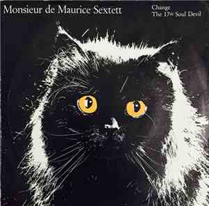 Monsieur De Maurice Sextett - Change / The 17th Soul Devil