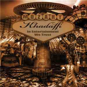 Mozart Khadaffi - In Entertainment We Trust