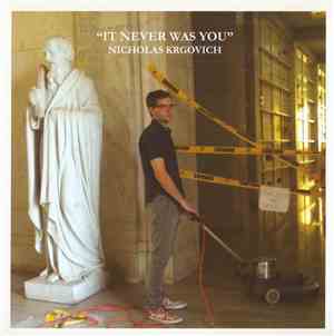 Nicholas Krgovich - It Never Was You