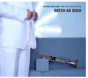 Peter Asplund And His Orchestra - Satch As Such