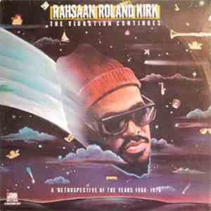 Rahsaan Roland Kirk - The Vibration Continues...A Retrospective Of The Years 1968-1976