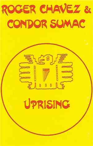 Roger Chavez  & Condor Sumac - Uprising