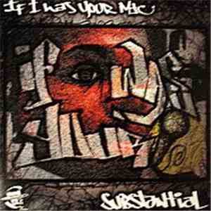 Substantial - If I Was Your MIC