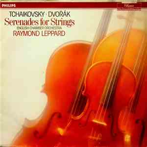 Tchaïkovsky, Dvořák, English Chamber Orchestra, Raymond Leppard - Serenades For Strings