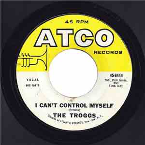 The Troggs - I Can't Control Myself