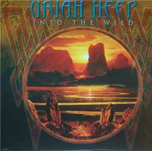 Uriah Heep - Into The Wild