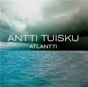 Antti Tuisku - Atlantti