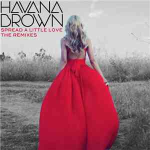Havana Brown - Spread A Little Love (The Remixes)