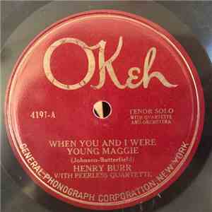 Henry Burr With Peerless Quartette /  Shannon Four - When You And I Were Young Maggie /  The Old Oaken Bucket