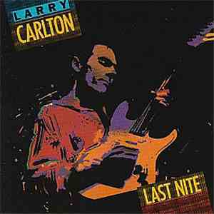 Larry Carlton - Last Nite