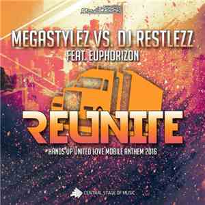 Megastylez Vs. DJ Restlezz Feat. Euphorizon - Reunite (Hands Up United Love Mobile Anthem 2016)