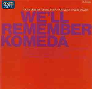 Michał Urbaniak - Tomasz Stanko - Attila Zoller - Urszula Dudziak - We'll Remember Komeda