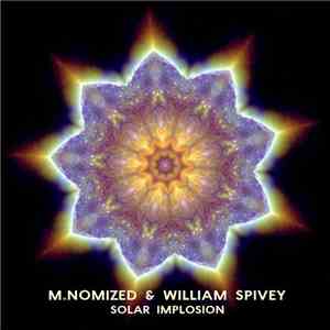 M.NOMIZED And William Spivey - Solar Implosion