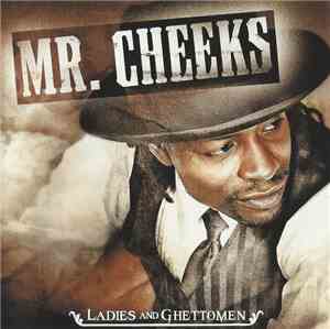 Mr. Cheeks - Ladies & Ghettomen