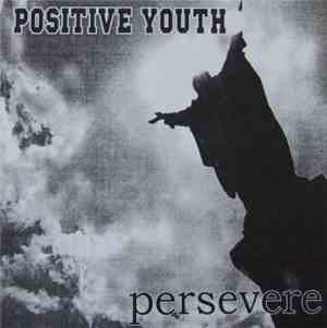 Positive Youth / Persevere  - Split
