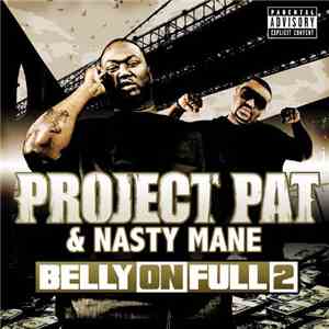Project Pat & Nasty Mane - Belly On Full 2