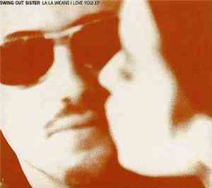 Swing Out Sister - La La (Means I Love You)