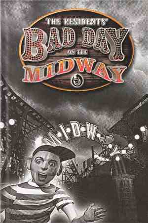 The Residents - Bad Day On The Midway (Music From The Game Reconsidered)