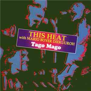 This Heat With Mario Boyer Diekuuroh - Tago Mago