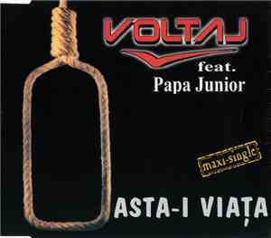 Voltaj feat. Papa Junior - Asta-i Viața