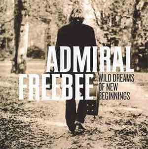 Admiral Freebee - Wild Dreams Of New Beginnings