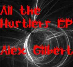 Alex Gilbert - All The Hustlers EP
