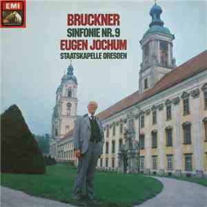 Anton Bruckner, Eugen Jochum, Staatskapelle Dresden - Bruckner Sinfonie Nr. 9