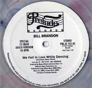 Bill Brandon, Lorraine Johnson - We Fell In Love While Dancing / The More I Get, The More I Want