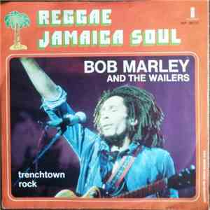 Bob Marley & The Wailers - Trenchtown Rock