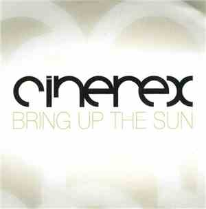 Cinerex - Bring Up The Sun