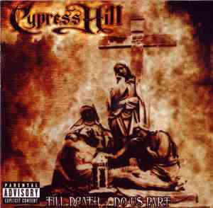 Cypress Hill - Till Death Do Us Part
