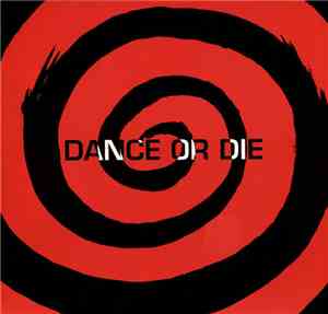 Dance Or Die - Dance Or Die