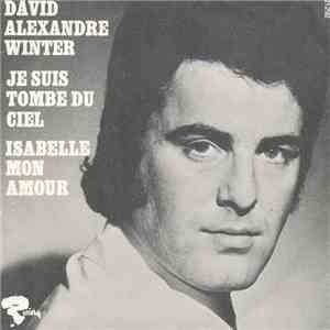 David Alexandre Winter - Je Suis Tombé Du Ciel
