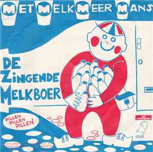 De Zingende Melkboer - Met Melk Meer Mans