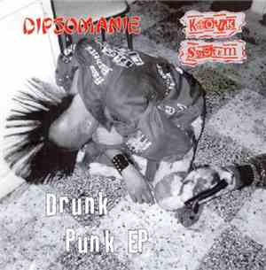 Dipsomanie / Kaotik System - Drunk Punk EP