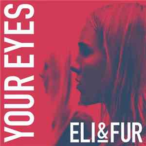 Eli & Fur - Your Eyes