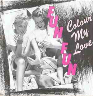 Fun Fun - Colour My Love