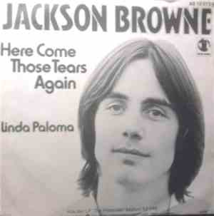 Jackson Browne - Here Come Those Tears Again