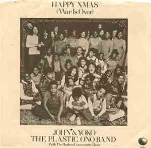 John & Yoko And The Plastic Ono Band With The Harlem Community Choir - Happy Xmas (War Is Over) / Listen, The Snow Is Falling